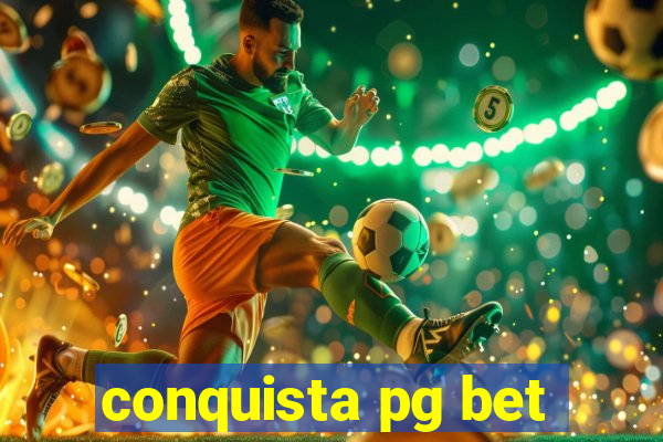 conquista pg bet